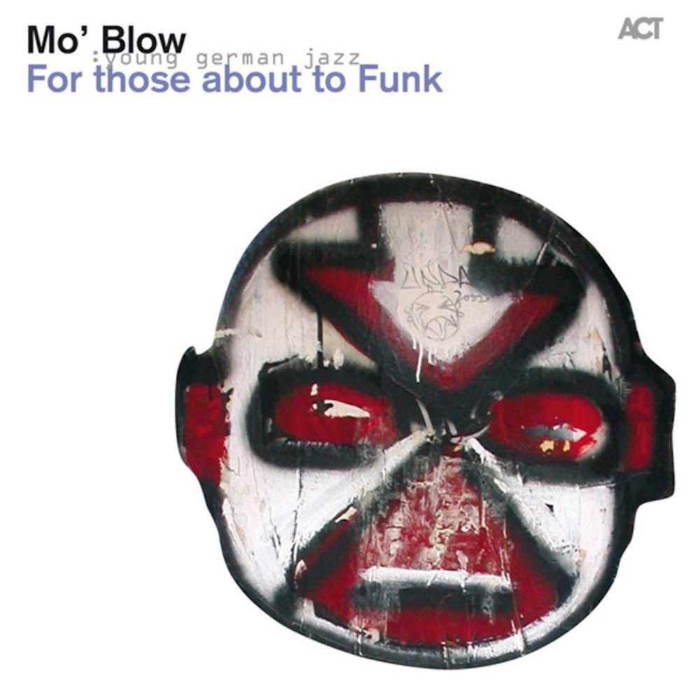 Mo’ Blow “For those about to Funk”