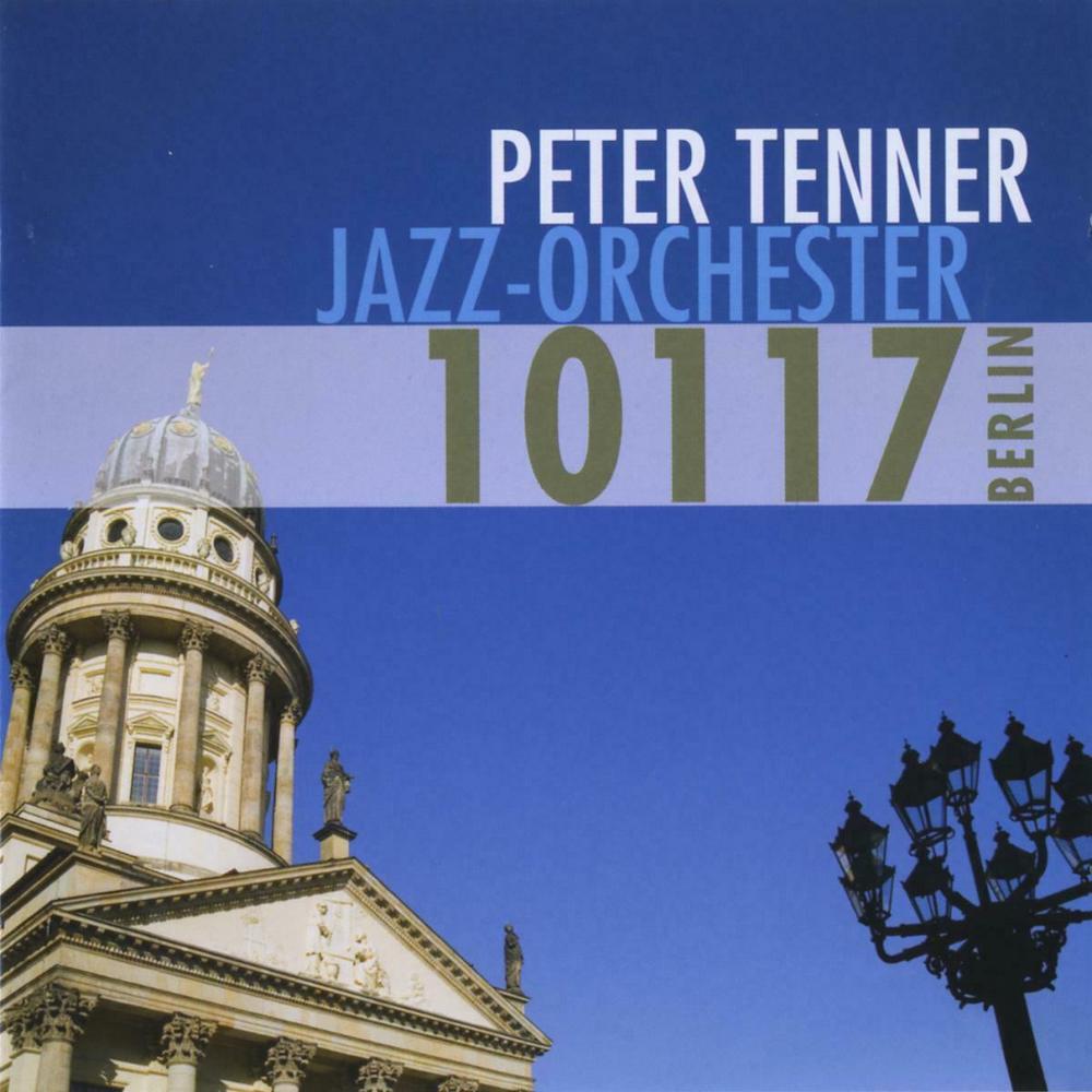 Peter Tenner Jazz Orchester “10117 Berlin”