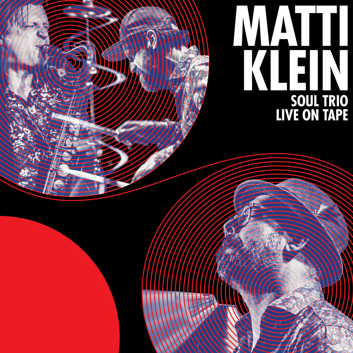 Matti Klein - “Soul Trio Live On Tape”