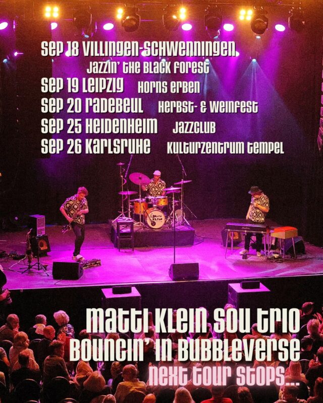 Get ready for a deep-fried second half of September! 🍂🔥
We’re heading out for five more Bubbleverse stops this month:

📍 Sep 18 Villingen-Schwenningen @festivaljazzin_theblackforrest
📍 Sep 19 Leipzig @horns_erben
📍 Sep 20 Radebeul Herbst- & Weinfest
📍 Sep 25 Heidenheim @jazz_heidenheim
📍 Sep 26 Karlsruhe Kulturzentrum @tempel_karlsruhe
Pick your place and come groove with us! 🎟️

#MattiKleinSoulTrio #BouncinInBubbleverse #SoulJazz #LiveOnTour
📸 Jürgen Pluschke (@farbtiefe.jp)